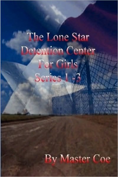 Cover for Master Coe · The Lone Star Detention Center for Girls Series 1-3 (Paperback Book) (2007)