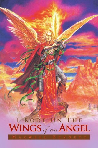 Cover for Maxwell Bennett · I Rode on the Wings of an Angel (Paperback Bog) (2008)