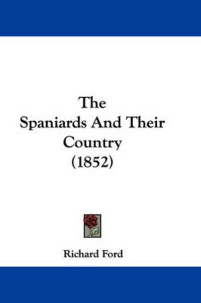Cover for Richard Ford · The Spaniards and Their Country (1852) (Paperback Book) (2008)