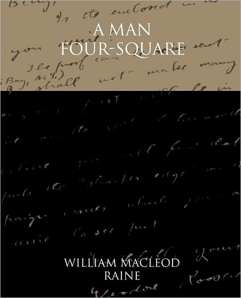 Cover for William Macleod Raine · A Man Four-square (Paperback Book) (2010)