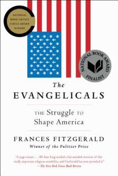 Cover for Frances FitzGerald · The Evangelicals: The Struggle to Shape America (Pocketbok) (2018)