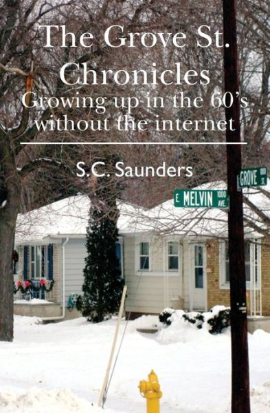 Cover for S C Saunders · The Grove St. Chronicles (Paperback Book) (2010)