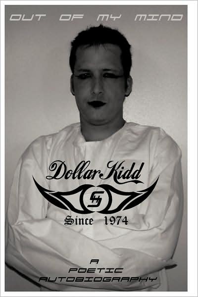 Cover for Dollar Kidd · Out of My Mind: a Poetic Autobiography (Paperback Book) (2009)