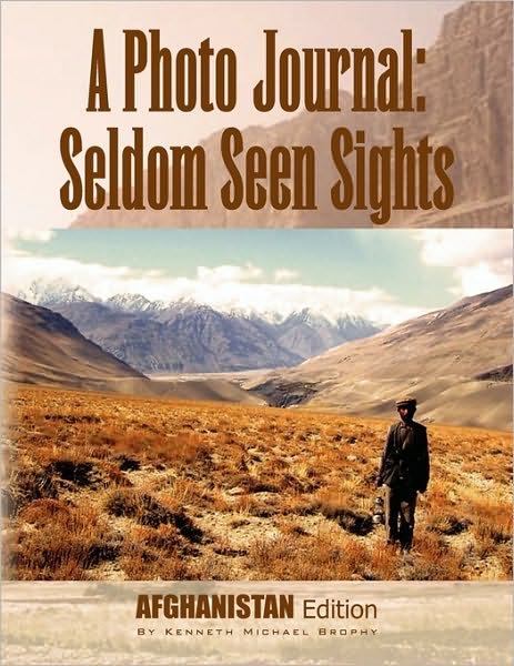 Cover for Kenneth Michael Brophy · A Photo Journal: Seldom Seen Sights (Paperback Book) (2009)