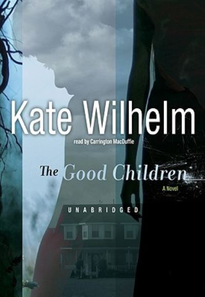 Cover for Kate Wilhelm · The Good Children (N/A) (2009)