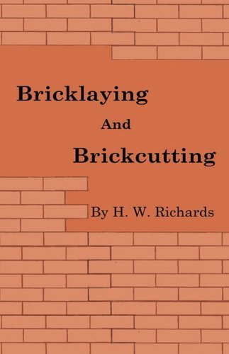 Cover for H. W. Richards · Bricklaying and Brickcutting (Paperback Book) (2010)