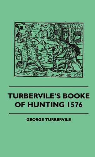 Cover for George Turbervile · Turbervile's Booke of Hunting 1576 (Paperback Book) (2010)