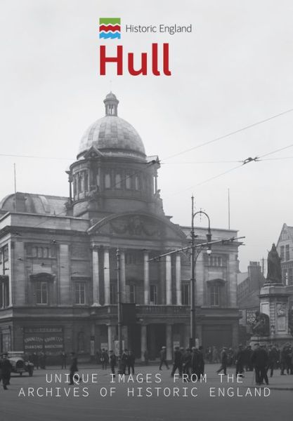 Cover for Paul Chrystal · Historic England: Hull: Unique Images from the Archives of Historic England - Historic England (Paperback Book) (2017)