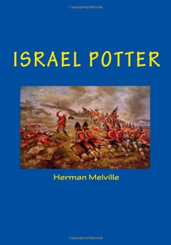Israel Potter - Herman Melville - Böcker - CreateSpace Independent Publishing Platf - 9781448616343 - 17 september 2009
