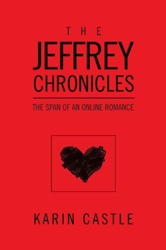 Cover for Karin Castle · The Jeffrey Chronicles:the Span of an Online Romance (Paperback Book) (2010)