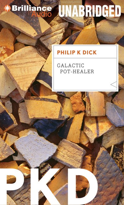Cover for Philip K. Dick · Galactic Pot-Healer (CD) (2013)