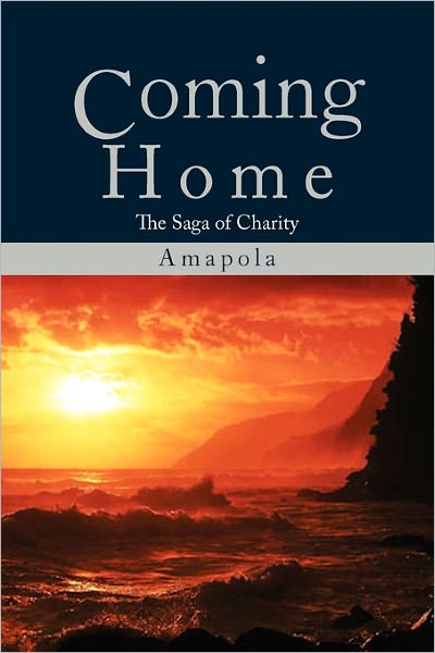 Cover for Amapola Cabase-woodward · Coming Home: the Saga of Charity (Paperback Book) (2011)