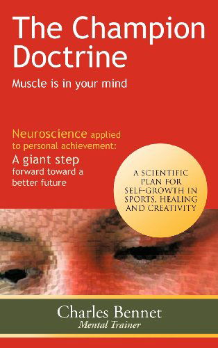 Cover for Charles Bennet · The Champion Doctrine: Muscle is in Your Mind (Hardcover Book) (2012)