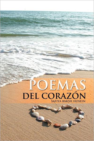 Cover for Safiya Baksh Hosein · Poemas Del Corazon (Paperback Book) [Spanish edition] (2011)