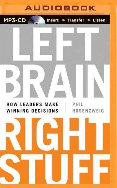 Cover for Phil Rosenzweig · Left Brain, Right Stuff: How Leaders Make Winning Decisions (MP3-CD) (2014)