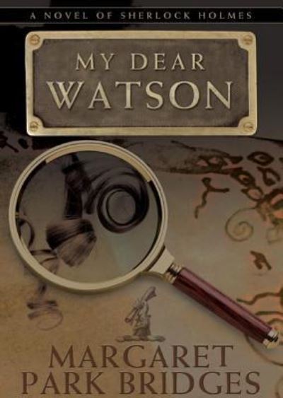 My Dear Watson - Margaret Park Bridges - Muzyka - Blackstone Audiobooks - 9781470833343 - 1 sierpnia 2012