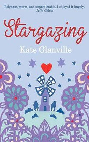 Cover for Kate Glanville · Stargazing: A captivating and charming read of love and family secrets to curl up with this autumn (Paperback Book) (2023)