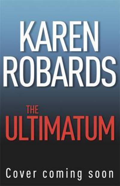 The Ultimatum - The Ultimatum - Books - Hodder & Stoughton - 9781473647343 - June 15, 2017