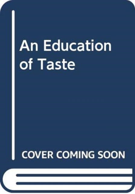 Cover for Dina Ramadan · An Education of Taste in Colonial Egypt: Art, Aesthetics and Subject Formation (Hardcover Book) (2025)