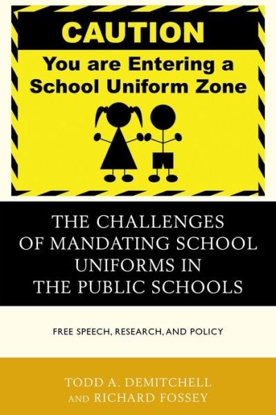 Cover for Todd A. DeMitchell · The Challenges of Mandating School Uniforms in the Public Schools: Free Speech, Research, and Policy (Paperback Bog) (2015)