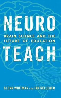 Cover for Glenn Whitman · Neuroteach: Brain Science and the Future of Education (Hardcover Book) (2016)