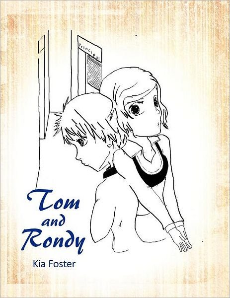 Tom and Rondy - Kia Foster - Böcker - AuthorHouse - 9781477201343 - 18 maj 2012