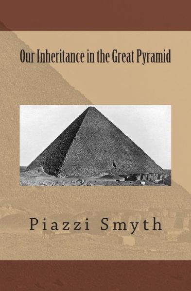 Cover for Piazzi Piazzi Smyth · Our Inheritance in the Great Pyramid (Paperback Book) (2012)