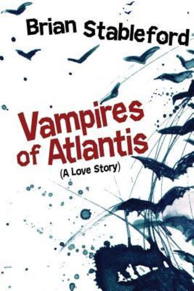 Vampires of Atlantis - Brian Stableford - Books - Wildside Press - 9781479421343 - April 14, 2016