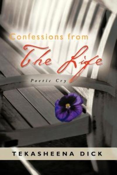 Cover for Tekasheena Dick · Confessions from the Life: Poetic Cry (Paperback Bog) (2013)