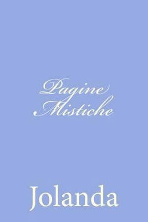 Pagine Mistiche - Jolanda - Bøger - Createspace - 9781480030343 - 1. oktober 2012