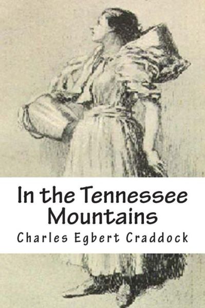 Cover for Charles Egbert Craddock · In the Tennessee Mountains (Pocketbok) (2012)