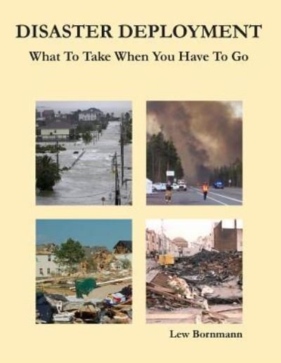 Cover for Lew Bornmann · Disaster Deployment: What to Take when You Have to Go (Paperback Bog) (2013)