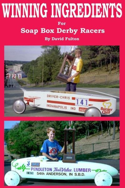 Cover for David Fulton · Winning Ingredients: Winning Ingredients Aerodynamics, Energy, Weight, Suspension, Alignment, Practice / Testing, Design and Construction (Paperback Book) (2013)