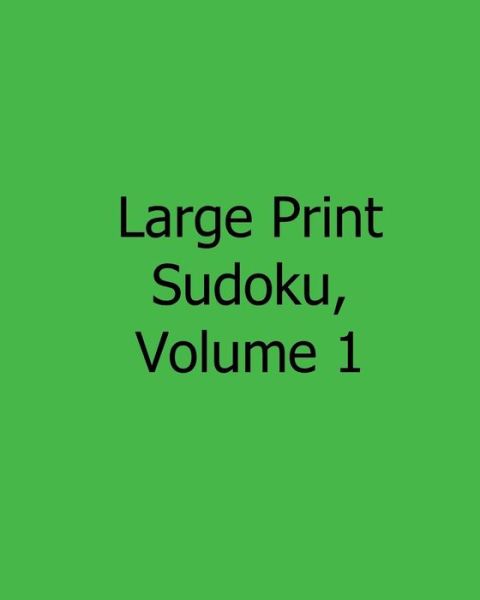 Cover for Mark Hartz · Large Print Sudoku, Volume 1: Easy to Read, Large Grid Sudoku Puzzles (Paperback Book) [Act Lrg edition] (2013)