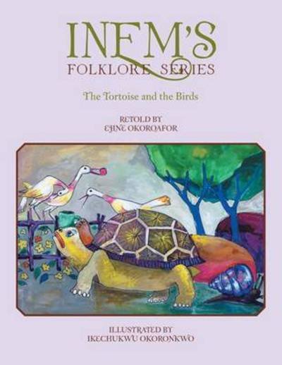 Cover for Ejine Okoroafor · Inem's Folklore Series: the Tortoise and the Birds (Paperback Book) (2014)