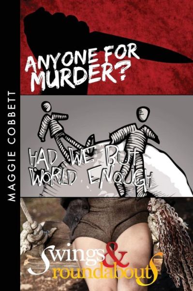 Cover for Maggie Cobbett · Anyone for Murder / Had We but World Enough / Swings &amp; Roundabouts (Paperback Book) (2013)