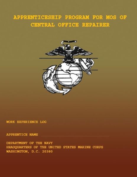 Cover for Department of the Navy · Apprenticeship Program for Mos of Central Office Repairer (Paperback Book) (2013)