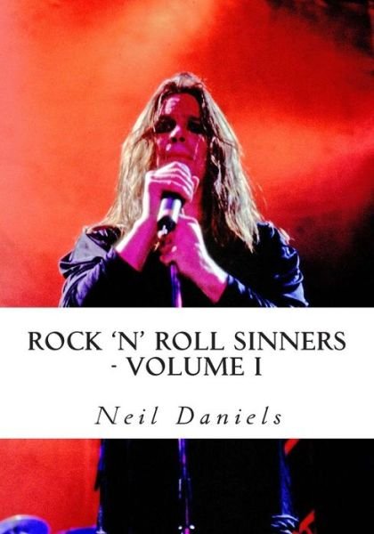 Cover for Neil Daniels · Rock 'n' Roll Sinners - Volume I: Rock Scribes on the Rock Press, Rock Music &amp; Rock Stars (Paperback Book) (2013)