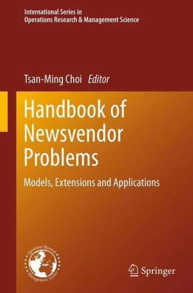 Cover for Choi, Tsan-ming (Jason) · Handbook of Newsvendor Problems: Models, Extensions and Applications - International Series in Operations Research &amp; Management Science (Paperback Book) [2012 edition] (2014)