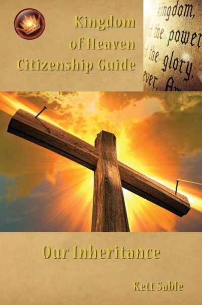 Cover for Kett Sable · Kingdom of Heaven Citizenship Guide (Paperback Book) (2014)
