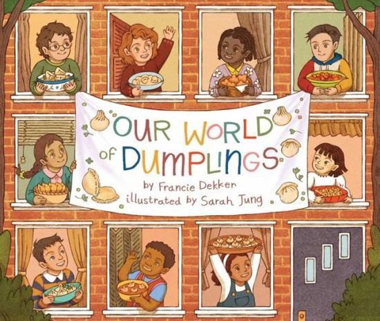 Our World of Dumplings - Francie Dekker - Books - little bee books - 9781499812343 - September 6, 2022