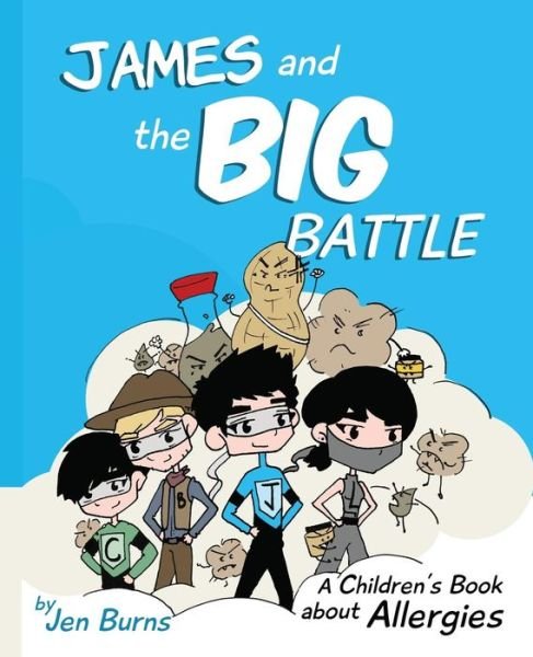 Cover for Jen Burns · James and the Big Battle: a Children's Book About Allergies (Paperback Bog) (2014)