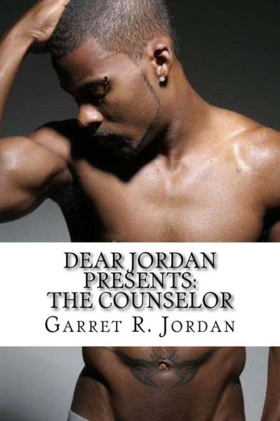 Cover for Garret R Jordan · Dear Jordan Presents: the Counselor: Part One (Paperback Book) (2014)