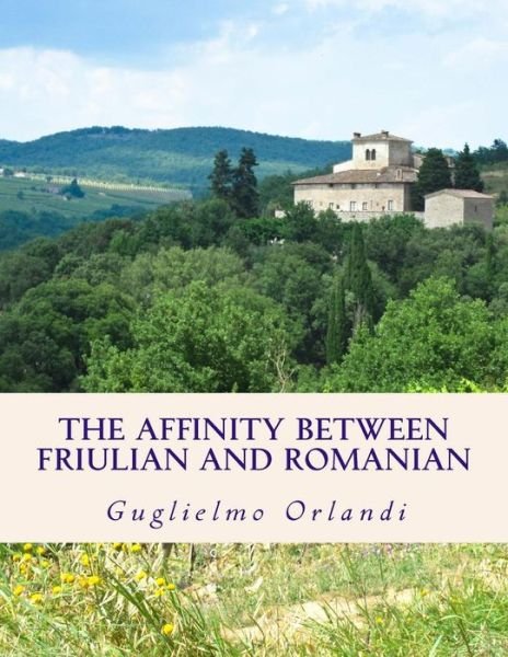 Cover for Guglielmo Orlandi · The Affinity Between Friulian and Romanian (Taschenbuch) (2015)