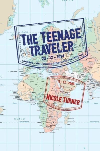 Cover for Nicole Turner · The Teenage Traveller (Paperback Book) (2015)