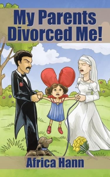 Cover for Africa Hann · My Parents Divorced Me! (Pocketbok) (2015)