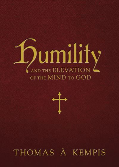 Humility - Thomas à Kempis - Livres - TAN Books - 9781505122343 - 5 octobre 2021