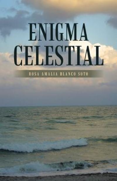 Cover for Rosa Amalia Blanco Soto · Enigma Celestial (Pocketbok) (2017)