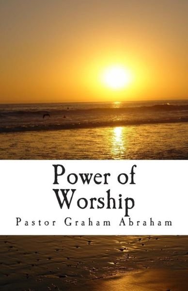 Cover for Ps Graham Abraham · Power of Worship (Pocketbok) (2015)