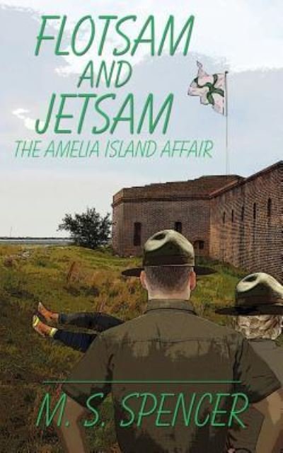 Cover for M. S. Spencer · Flotsam and Jetsam the Amelia Island Affair (Pocketbok) (2018)
